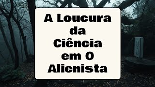 O Alienista  Resenha [upl. by Adleme629]