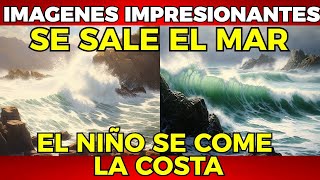 SE SALE EL MAR EN PERU EL NIÑO SE COME LA COSTAS [upl. by Mila]