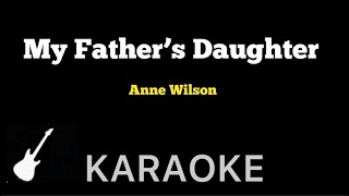 Anne Wilson  My Father’s Daughter  Karaoke Guitar Instrumental [upl. by Bern929]