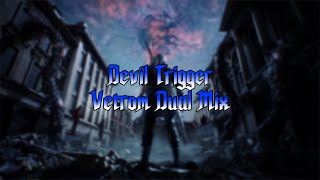 DMC5  Devil Trigger Vetrom Dual Mix [upl. by Dru57]