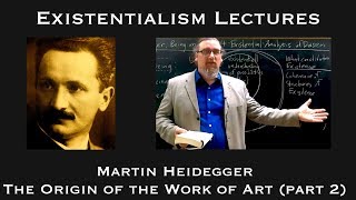 Martin Heidegger  The Origin of the Work of Art part 2  Existentialist Philosophy amp Literature [upl. by Alaek930]