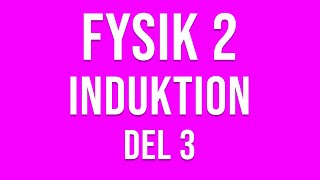 Fysik 2  Induktion och tillämpningar del 3 av 4 [upl. by Emlin]