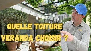 QUELLE TOITURE VERANDA CHOISIR veranda home [upl. by Helaina]