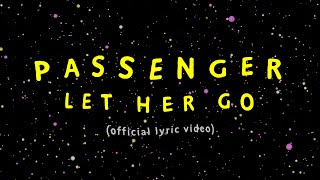 Passenger  Let Her Go Official Lyric Video [upl. by Silvio775]