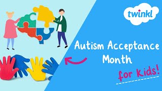 🧩 Autism Acceptance Month for Kids  April Events  Twinkl USA [upl. by Reemas]