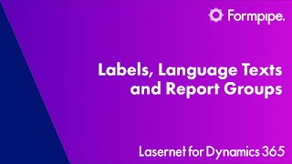 Labels Language Texts and Report Groups  Lasernet for Dynamics 365 [upl. by Onaicul]