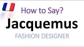 How to Pronounce Jacquemus CORRECTLY French Fashion Designer Pronunciation [upl. by Aicenev]