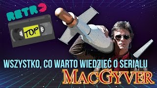 MacGyver wszystko co warto o nim wiedzieć Retro TOP [upl. by Pier646]