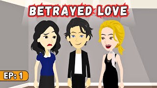 Betrayed Love  Episode 1  English Speaking Practice  English Story [upl. by Bleier150]