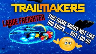 Trailmaker  Spacebound Update  Making a Large Transport Ship  MAXIMUM COMPLEXITY [upl. by Nami]