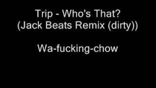 Trip  Whos That Jack Beats Remix [upl. by Thorlay]