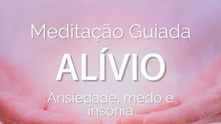 MEDITAÇÃO GUIADA para ALÍVIO DA ANSIEDADE [upl. by Thedrick978]