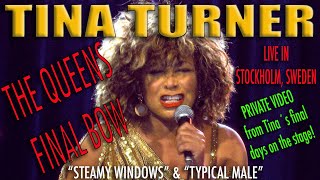 TINA TURNER  quotThe Queen´s Final Bowquot  Live in Stockholm Sweden quotSTEAMY WINDOWSquot amp quotTYPICAL MALEquot [upl. by Barcroft]