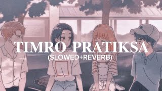 Timro Pratiksa  Shallum Lama  SLOWED VERSION Complete  OtakuSongs [upl. by Allekram227]