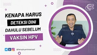 Kenapa Harus DETEKSI DINI Dahulu Sebelum VAKSIN HPV [upl. by Ferdy893]