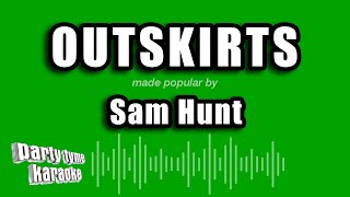 Sam Hunt  Outskirts Karaoke Version [upl. by Thomson255]