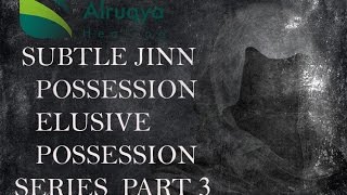 RUQYA  SUBTLE JINN  ELUSIVE POSSESSION SERIES  PART 3 [upl. by Radnaskela]