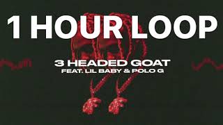 Lil Durk  3 Headed Goat ft Lil Baby amp Polo G 1 hour loop [upl. by Odele732]