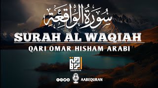 Surah Al Waqiah  By Omar Hisham Arabi  Heart Soothing Recitation  AabeQuran [upl. by Siocnarf]