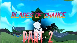 OPENING THE NEW LUCK CHEST IN BLADES OF CHANCE PART 2 [upl. by Anwahsat]