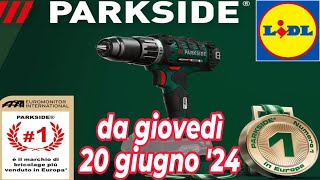 Volantino LIDL dal 20 giugno 24  PARKSIDE X20VTEAM volantinolidl parkside faidate X20VTEAM [upl. by Minor]