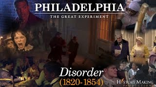 Disorder 1820  1854  Philadelphia The Great Experiment [upl. by Rey]