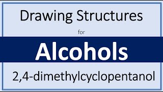 How to draw the structure for 24dimethylcyclopentanol  Drawing Alcohol Structures  Chemistry [upl. by Paulina]