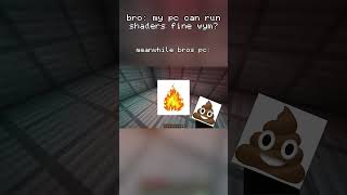 quotBro my pc can run shaders finequot minecraftshortvid shortvideo shorts short [upl. by Alyce49]