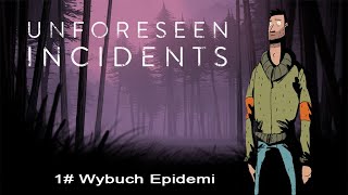 Unforeseen Incidents  1 Wybuch epidemi [upl. by Atnes]