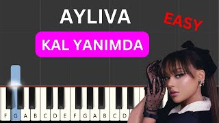 AYLIVA  Kal Yanimda EASY Piano Tutorial [upl. by Cynth]