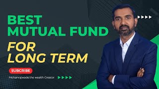 Best Mutual Fund to Invest for long term II Wealth Creation II Financial Planning [upl. by Isherwood]