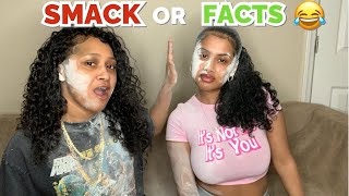 SMACK OR FACTS WITH MY SISTER [upl. by Socrates]