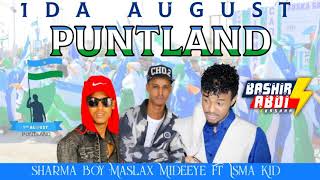 Sharma Boy ft Maslax Mideeye amp IzmaKid  1da Agosto Official Puntland Single [upl. by Kathlin]