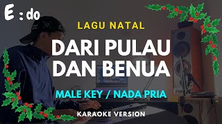 DARI PULAU DAN BENUA ll KARAOKE LAGU NATAL ll NADA NADA PRIA EDO [upl. by Ahsiekan872]