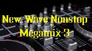 New Wave Nonstop Megamix 3 [upl. by Eendys]