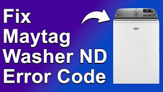 How To Fix Maytag Washer Nd Error Code Meaning Main Causes And Ways To Get Rid Of The Error [upl. by Adehsor345]