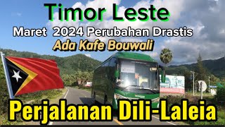 Timor Leste Kini Perubahan Drastis Perjalanan DiliLaleia Ada Kafe Bouwali [upl. by Umberto]