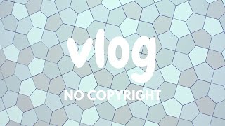 可愛 活潑 旋律 Vlog No Copyright Music 無版權音樂 Vlog 音樂 BGM 背景音樂 開心 [upl. by Suiram]