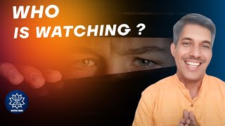 Who is Watching  with Yateen Joshi [upl. by Sukram469]