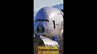 PRIMEIRO A380 DESMANCHADO DA HISTÓRIAshorts [upl. by Adigirb285]