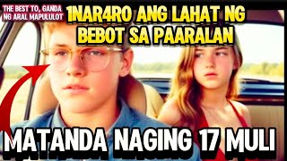 MATANDA Naging 17 MULI Pagkatapos 1NAR4R0 ANG Lahat Ng BEB0T Sa Paaralan [upl. by Lionello441]