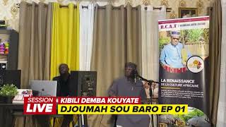 LIVE  DJOUMAH SOU BARO EP01  KIBILI DEMBA KOUYATE [upl. by Maer]