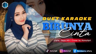 BIRUNYA CINTA  KARAOKE DUET Bersama AzmyUpil [upl. by Irep]