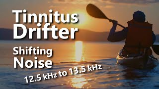 Tinnitus Drifter 125 kHz to 135 kHz Noise Masking to Float Away [upl. by Anoit]