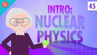 Nuclear Physics Crash Course Physics 45 [upl. by Reinke]