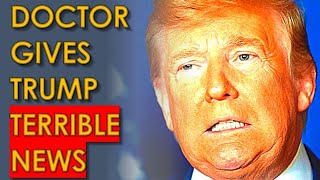 Trump Gets TERRIBLE NEWS From DOCTOR [upl. by Det575]