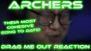 Archers  Drag Me Out  ReactionReview [upl. by Sjoberg]