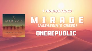 MIRAGE  ONEREPUBLIC X ASSASSINS CREED 1 HOUR LYRICS ft MISHAAL TAMER [upl. by Enaelem]