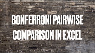 Bonferroni Pairwise Comparison in Excel [upl. by Ysle795]