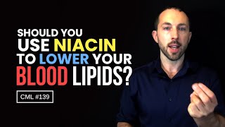 Should You Use Niacin to Lower Your Blood Lipids  Chris Masterjohn Lite 139 [upl. by Ocnarf]